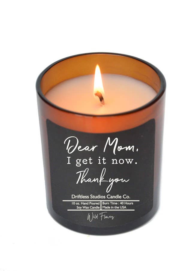 Mom I Get It Now Candle