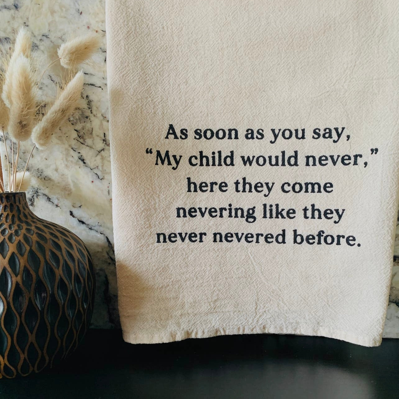 Child Would Never Tea Towel